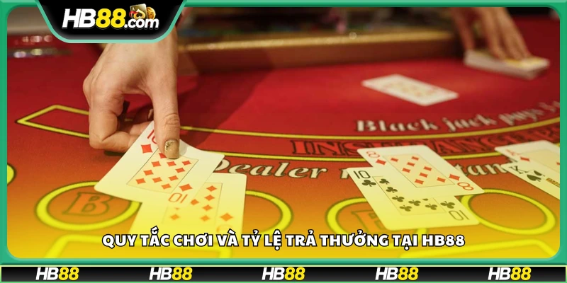 Luật chơi và mức thưởng của Blackjack tại HB88