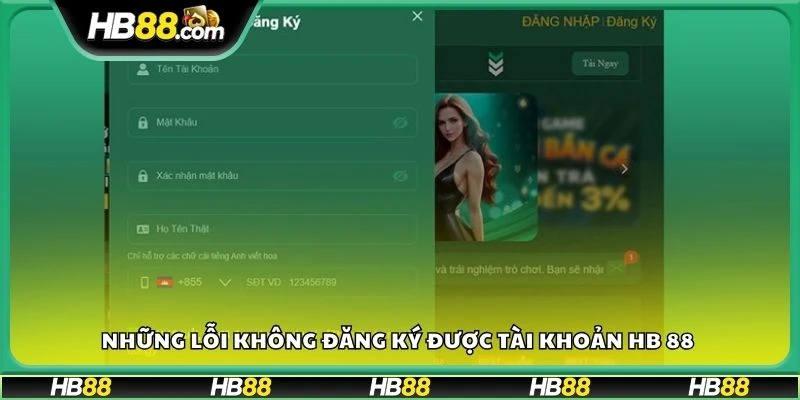 Những lỗi không đăng ký được tài khoản hb 88