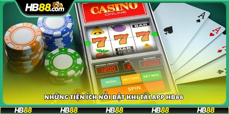 Những tiện ích nổi bật khi tải app HB88