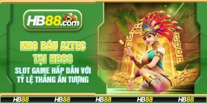Kho Báu Aztec tại HB88 - Slot game hấp dẫn với tỷ lệ thắng ấn tượng