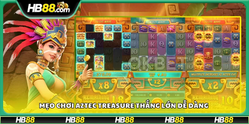 Bí quyết để dễ dàng thắng lớn khi chơi Aztec Treasure