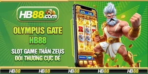 Olympus Gate Hb88 – Slot game thần Zeus đổi thưởng cực dễ