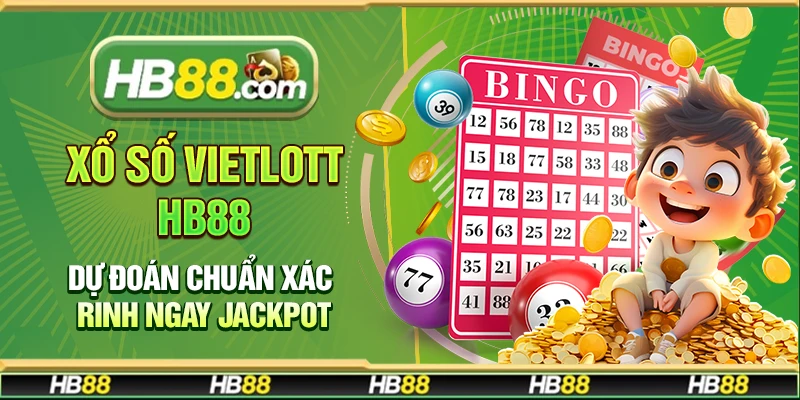 Xổ số Vietlott Hb88 – Dự đoán chuẩn xác rinh ngay jackpot